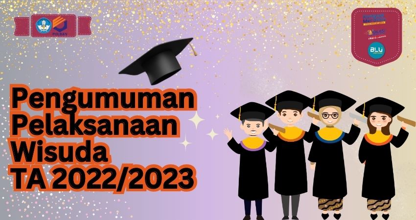 Pengumuman Pelaksanaan Wisuda TA 2022/2023