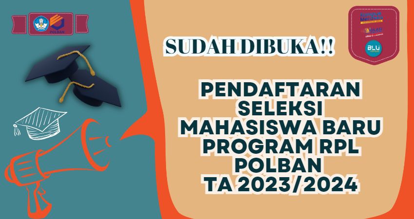 Sudah Dibuka!! Pendaftaran Seleksi Mahasiswa Baru Rekognisi Pembelajaran Lampau (RPL) Tipe A Polban TA 2023/2024