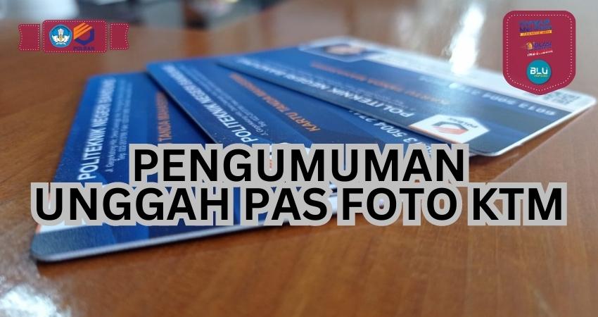 Pengumuman Unggah Pas Foto KTM Mahasiswa Baru TA 2023/2024
