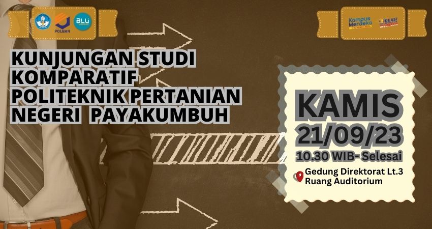 21 September 2023 : Kunjungan Studi Komparatif Politeknik Pertanian Negeri Payakumbuh
