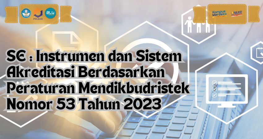 SE : Instrumen dan Sistem Akreditasi Berdasarkan Peraturan Mendikbudristek Nomor 53 Tahun 2023