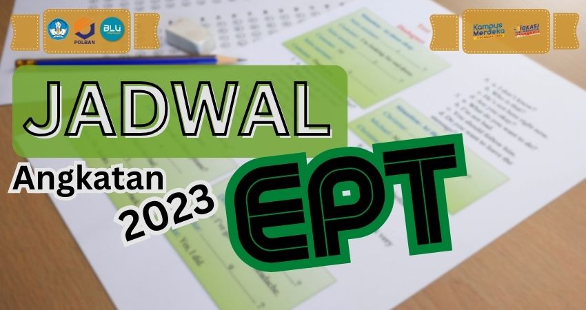 Jadwal Tes Kemampuan Berbahasa Inggris (EPT) Angkatan 2023 Tahun Akademik 2023/2024