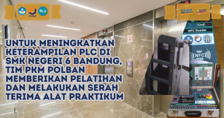 Untuk Meningkatkan Keterampilan PLC di SMK Negeri 6 Bandung, Tim PkM Polban Memberikan Pelatihan dan Melakukan Serah Terima Alat Praktikum