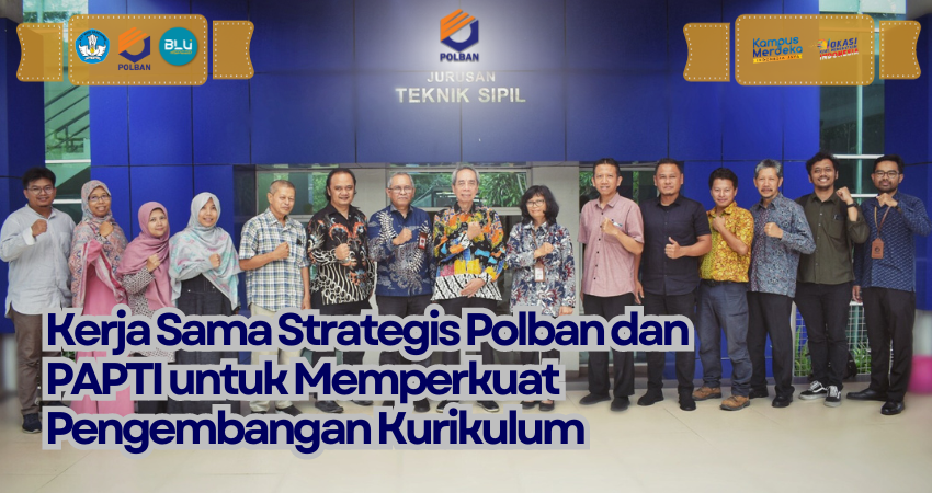 Kerja Sama Strategis Polban dan PAPTI untuk Memperkuat Pengembangan Kurikulum