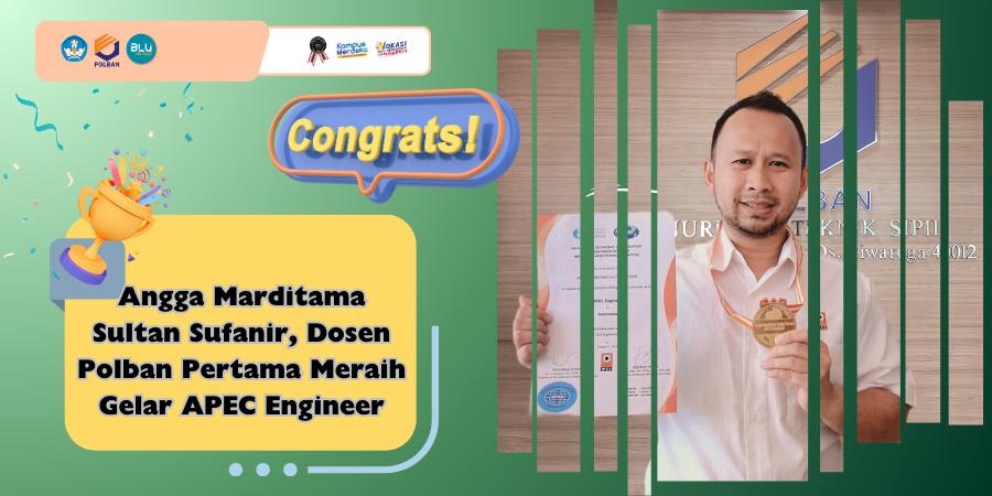 Selamat! Angga Marditama Sultan Sufanir, Dosen Polban Pertama Meraih Gelar APEC Engineer