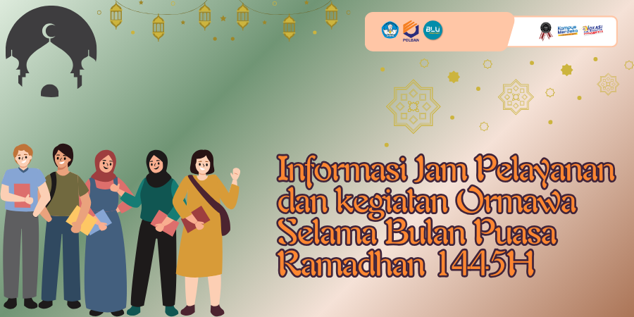Informasi Waktu Pelayanan dan Kegiatan Organisasi Kemahasiswaan Selama Bulan Puasa 1445H