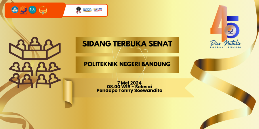 7 Mei 2024 : Sidang Terbuka Senat – Dies Natalis Polban ke-45