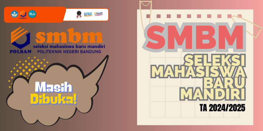 Masih Dibuka!! Seleksi Mahasiswa Baru Jalur Mandiri Polban TA 2024/2025