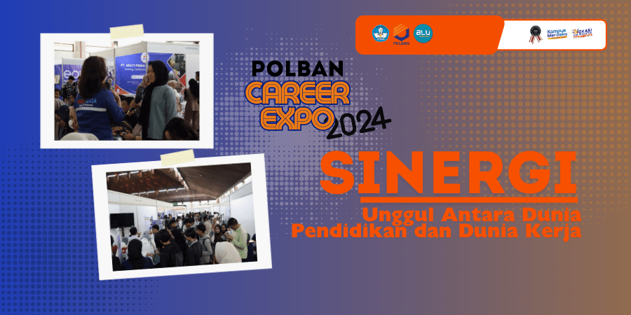Polban Career Expo 2024 : Sinergi Unggul antara Dunia Pendidikan dan Dunia Kerja