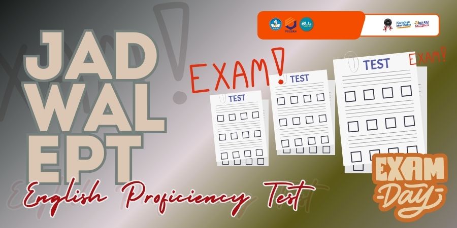 Jadwal Tes Kemampuan Berbahasa Inggris (English Proficiency Test) Tahun 2024 (REVISI)