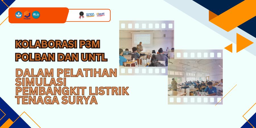 KOLABORASI P3M POLBAN DAN UNTL DALAM PELATIHAN SIMULASI PEMBANGKIT LISTRIK TENAGA SURYA
