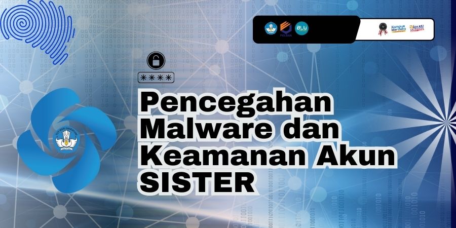 Pencegahan Malware dan Keamanan Akun SISTER