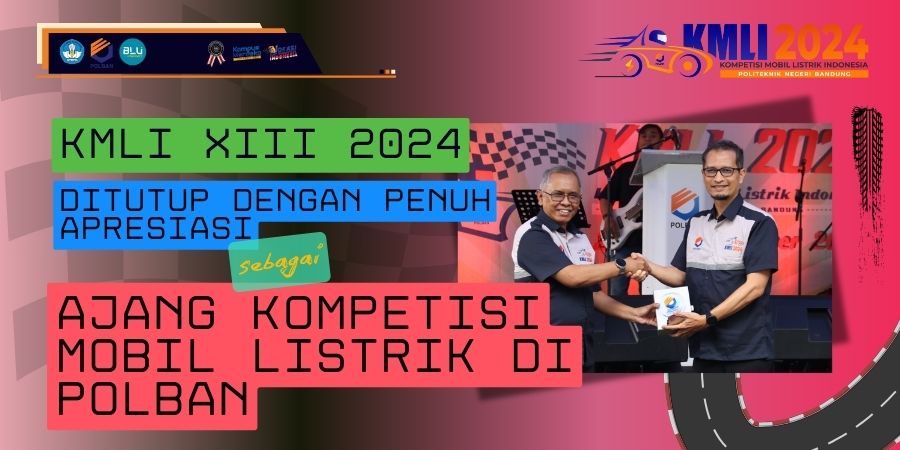 KMLI XIII 2024 Ditutup dengan Penuh Apresiasi sebagai Ajang Kompetisi Mobil Listrik di Polban