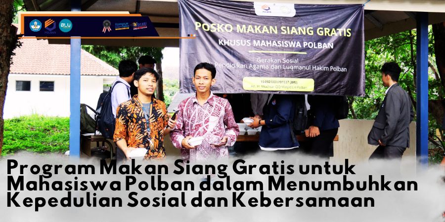 Program Makan Siang Gratis untuk Mahasiswa Polban dalam Menumbuhkan Kepedulian Sosial dan Kebersamaan