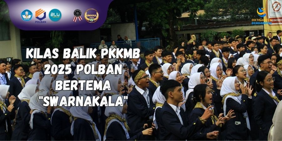 Kilas Balik PKKMB 2025 Polban Bertema “Swarnakala”