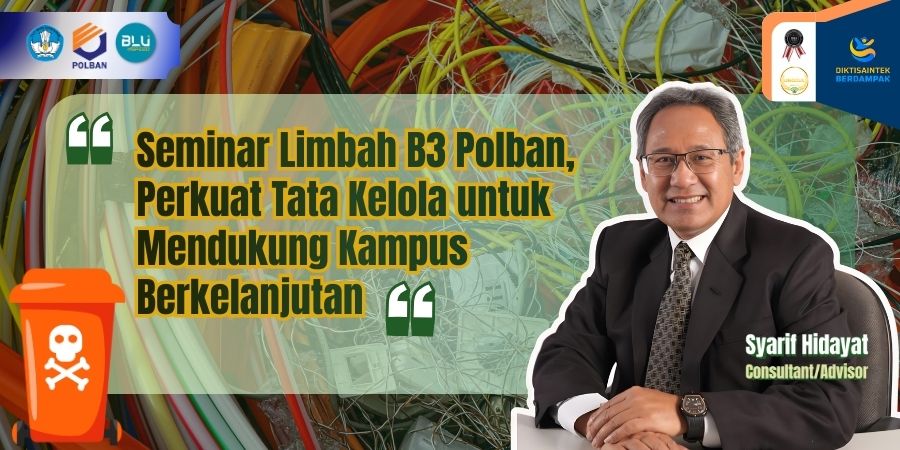 Seminar Limbah B3 Polban Perkuat Tata Kelola untuk Mendukung Kampus Berkelanjutan