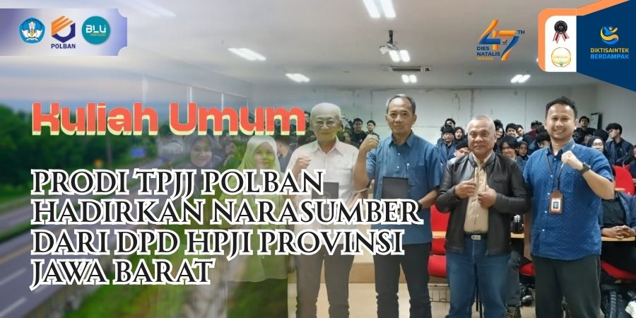 Kuliah Umum Prodi TPJJ Polban Hadirkan Narasumber dari DPD HPJI Provinsi Jawa Barat