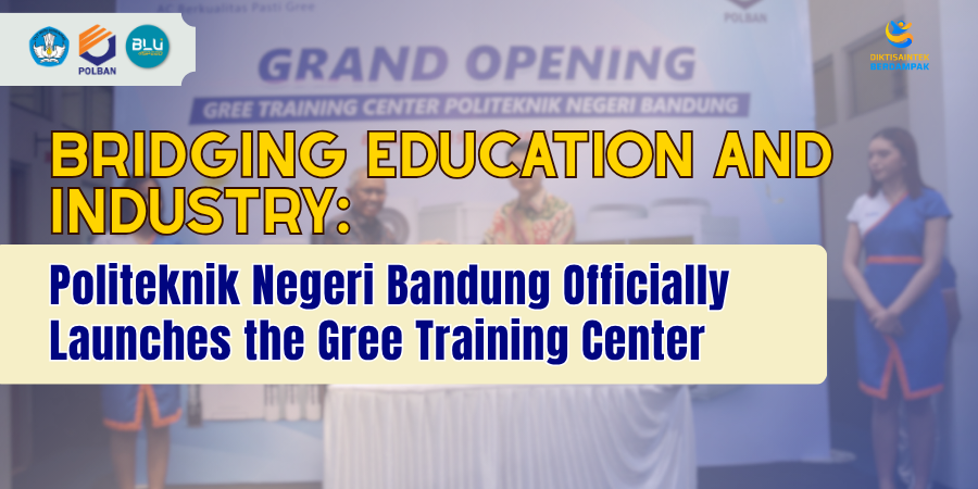 Politeknik Negeri Bandung Officially Launches the Gree Training Center