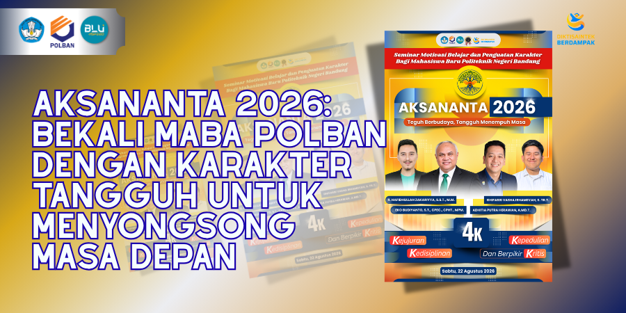 Aksananta 2026 Bekali Maba POLBAN dengan Karakter Tangguh untuk Menyongsong Masa Depan