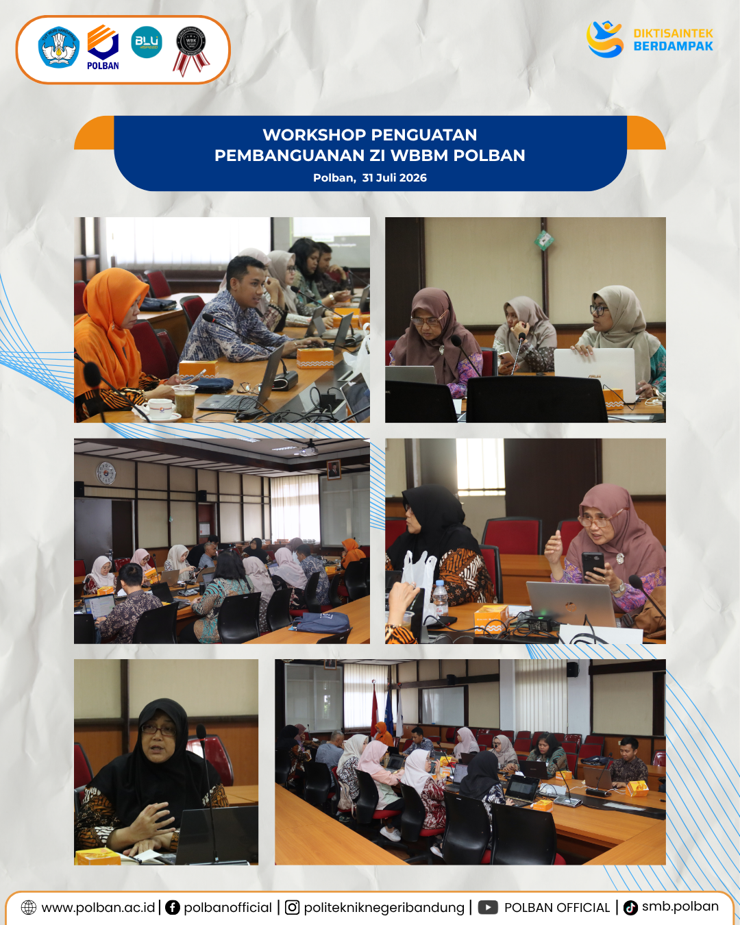 31 Juli 2026 WORKSHOP PENGUATAN PEMBANGUANAN ZI WBBM POLBAN